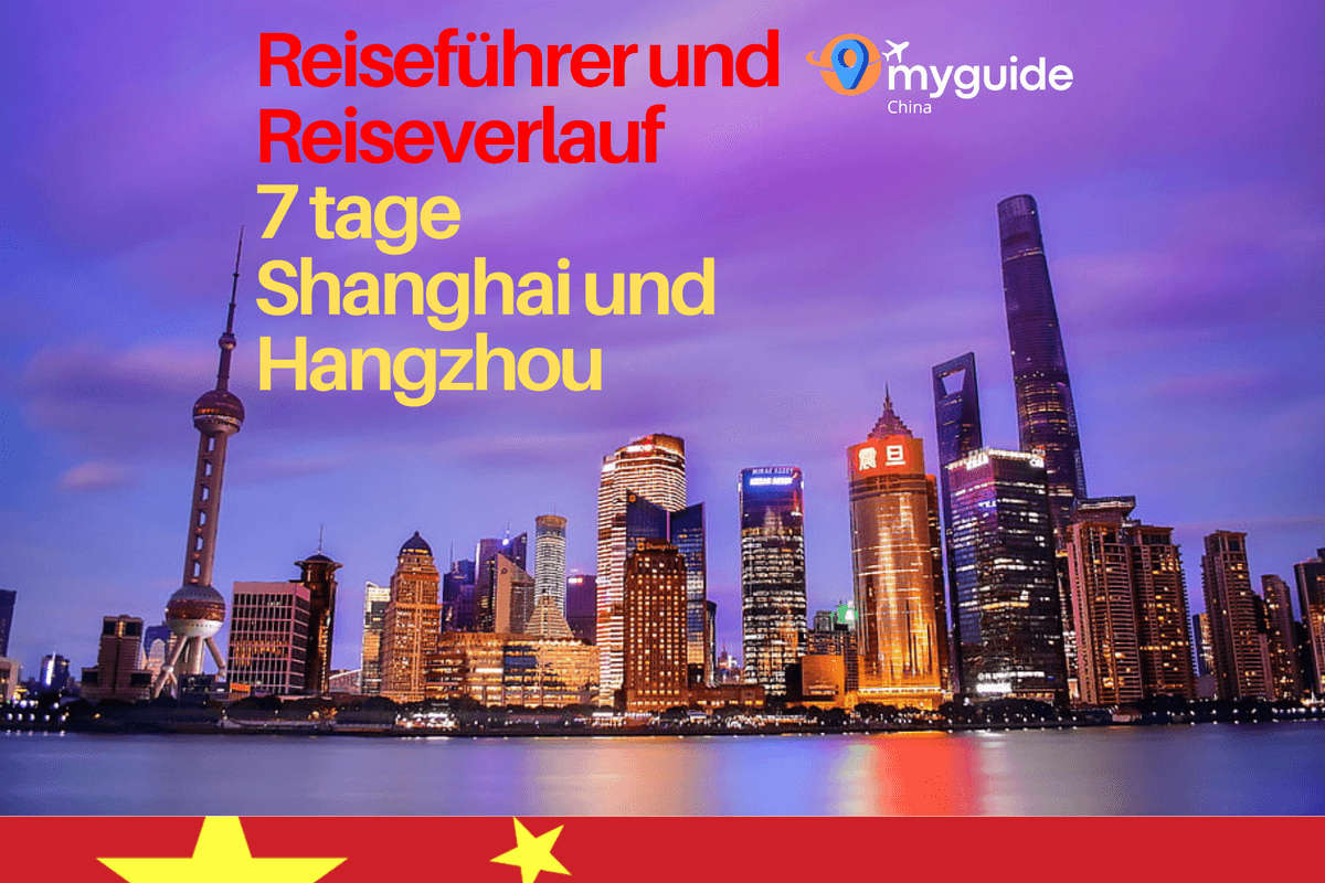 7 Tage Shanghai-Hangzhou Reiseführer