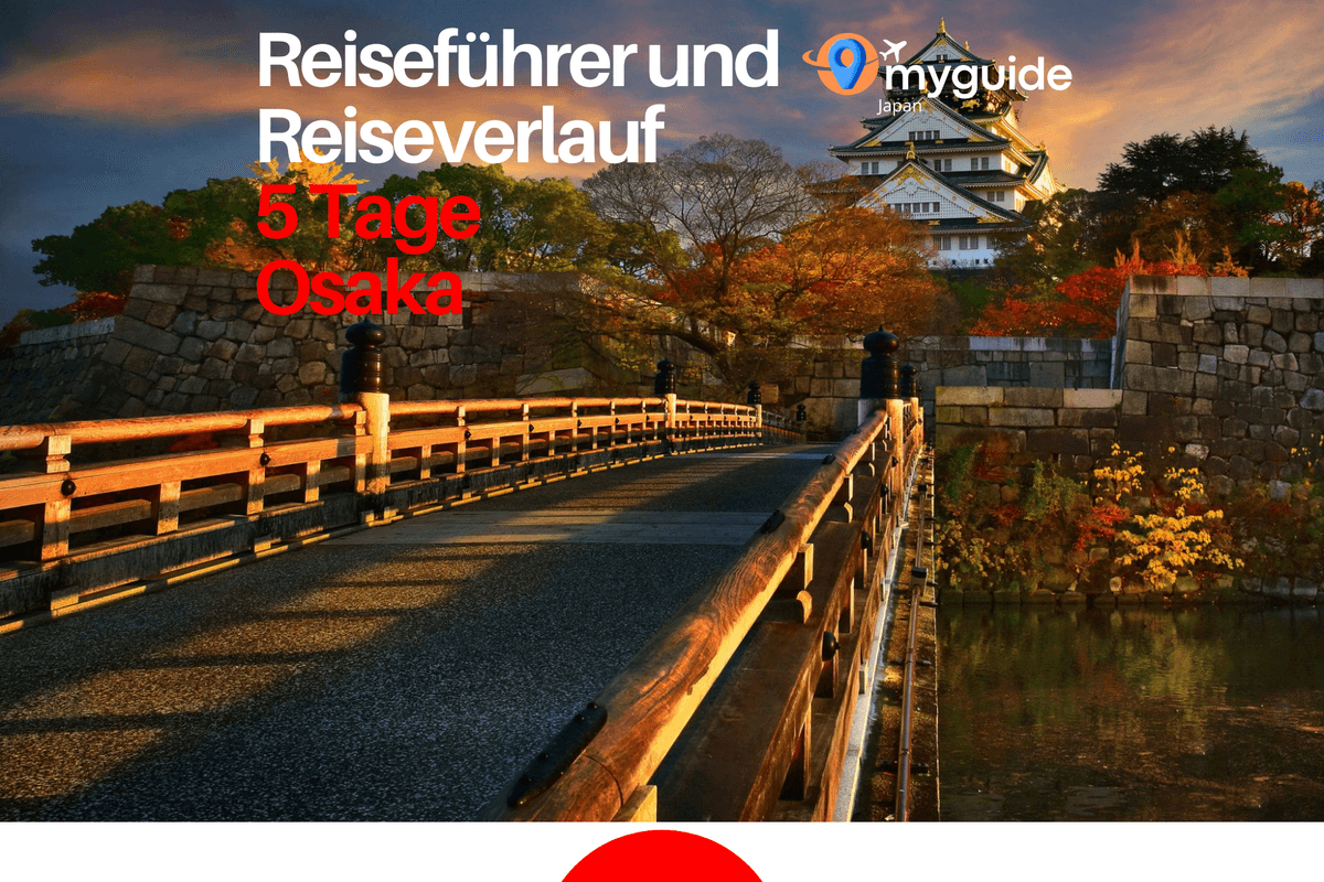 5 Tage Reiseführer Osaka