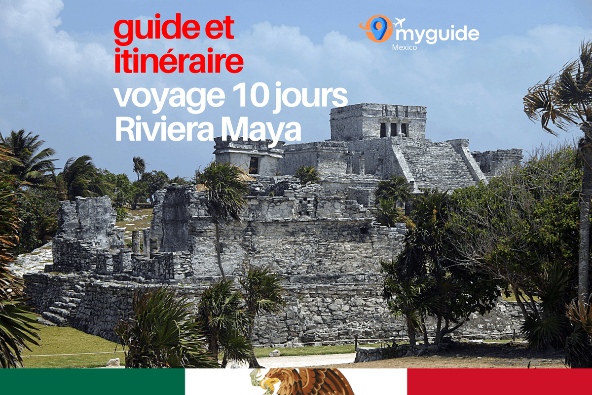 Guide 10 jours Riviera Maya